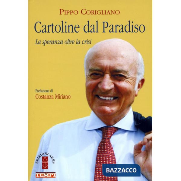 Cartoline dal paradiso. La speranza oltre la crisi. Vol. 1