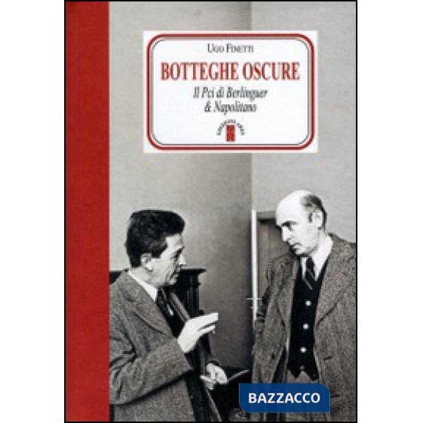 Botteghe oscure. Il PCI di Berlinguer & Napolitano