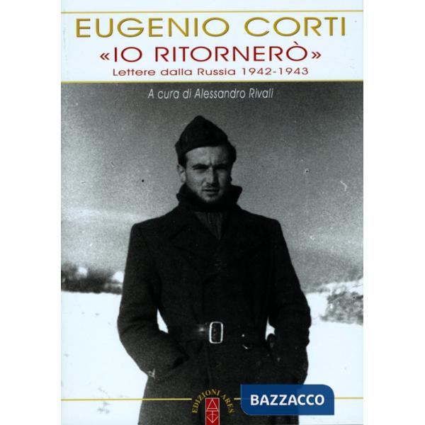 «Io ritornerò». Lettere dalla Russia 1942-1943