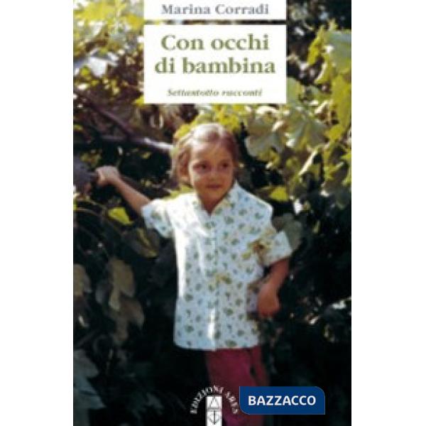 Con occhi di bambina. Settantotto racconti