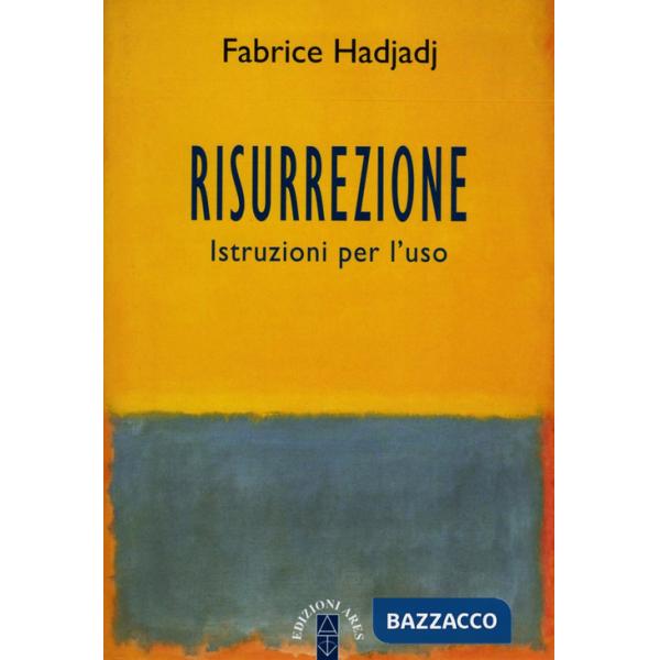 Risurrezione. Istruzioni per l'uso