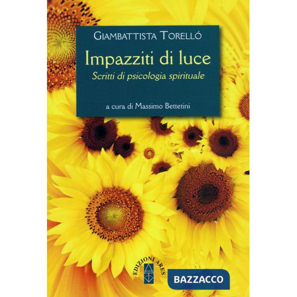 Impazziti di luce. Scritti di psicologia spirituale