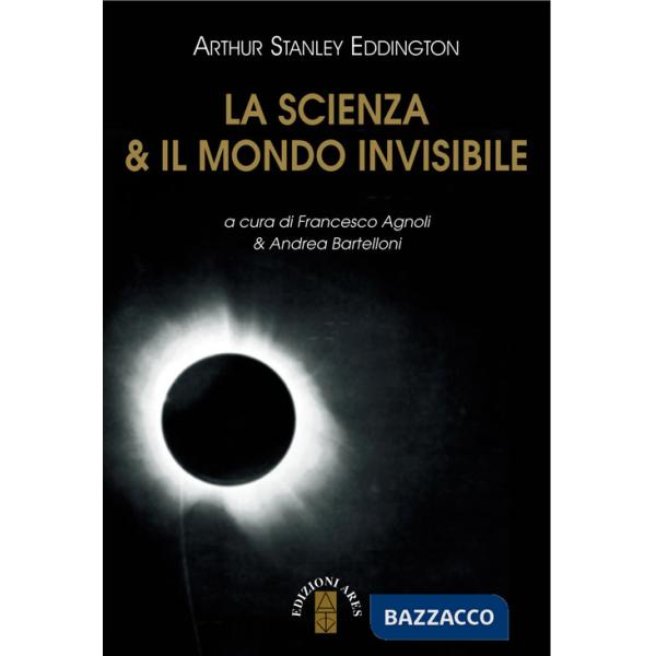 Scienza & il mondo invisibile (La)