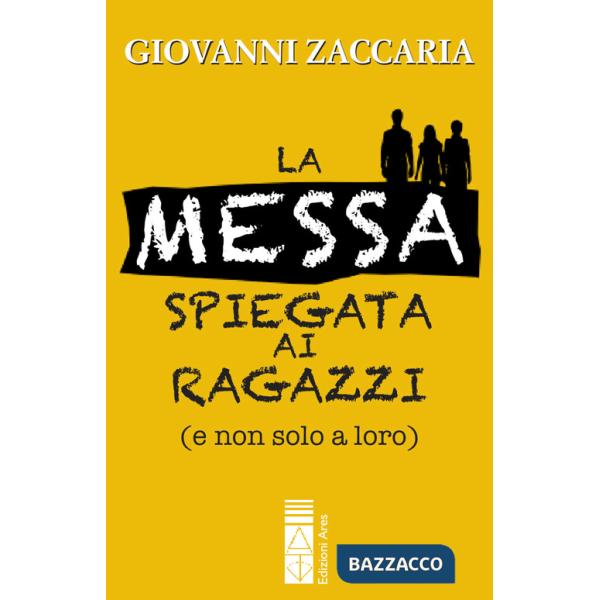 Messa spiegata ai ragazzi (e non solo a loro) (Il)