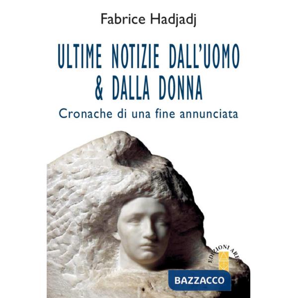 Ultime notizie dall'uomo & dalla donna. Cronache di una fine annunciata