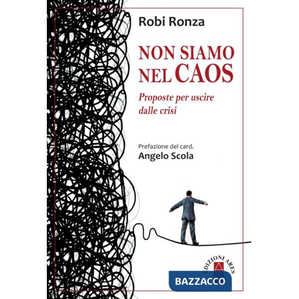 Non siamo nel caos. Proposte per uscire dalla crisi