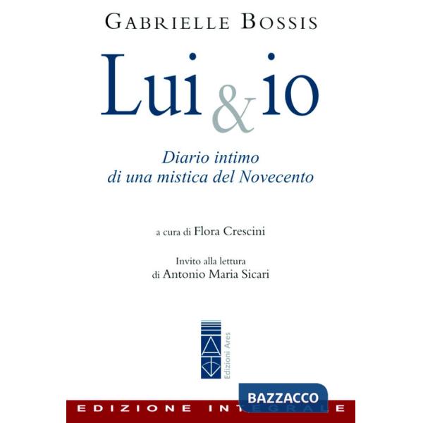 Lui & io. Diario intimo di una mistica del Novecento