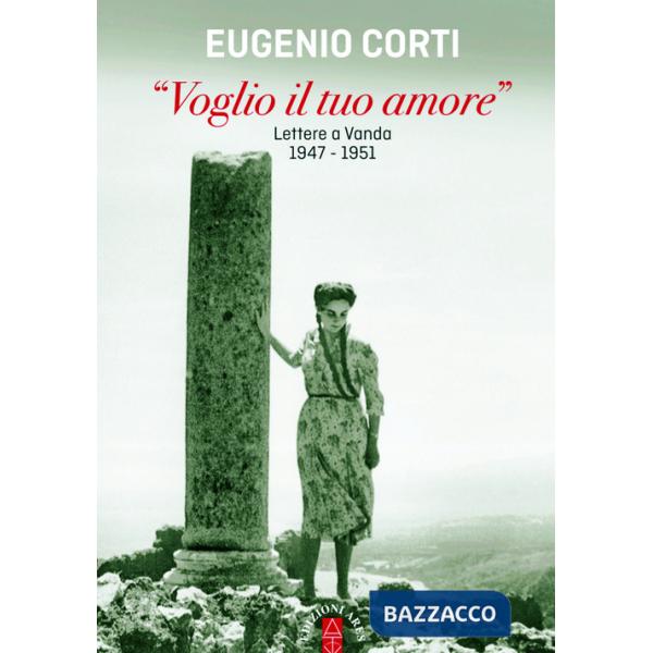 «Voglio il tuo amore». Lettere a Vanda 1947-1951