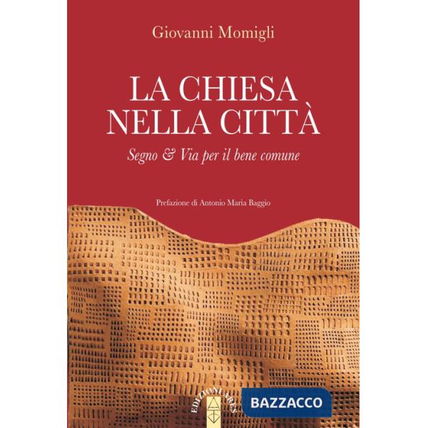 Chiesa nella città. Segno & Via per il bene comune (La)
