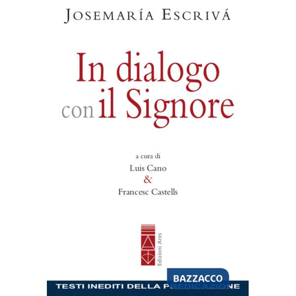 In dialogo con il Signore. Testi inediti della predicazione