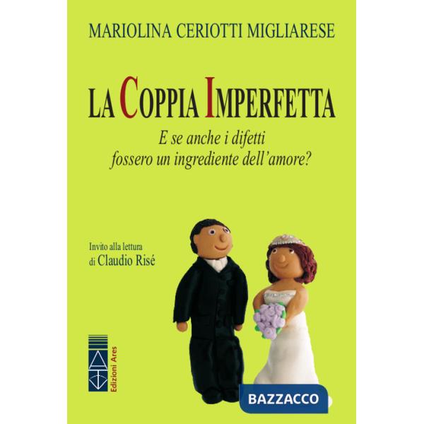 Coppia imperfetta. E se anche i difetti fossero un ingrediente dell'amore? (La)