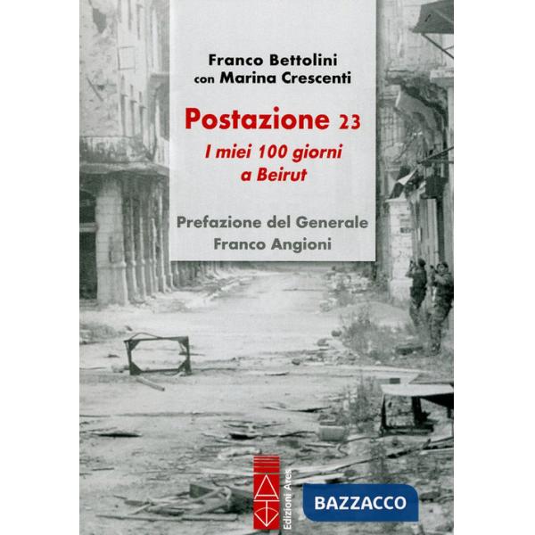 Postazione 23. I miei 100 giorni a Beirut