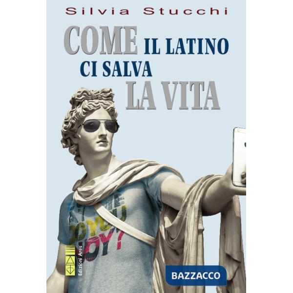 Come il latino ci salva la vita