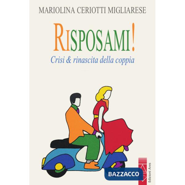 Risposami! Crisi & rinascita della coppia