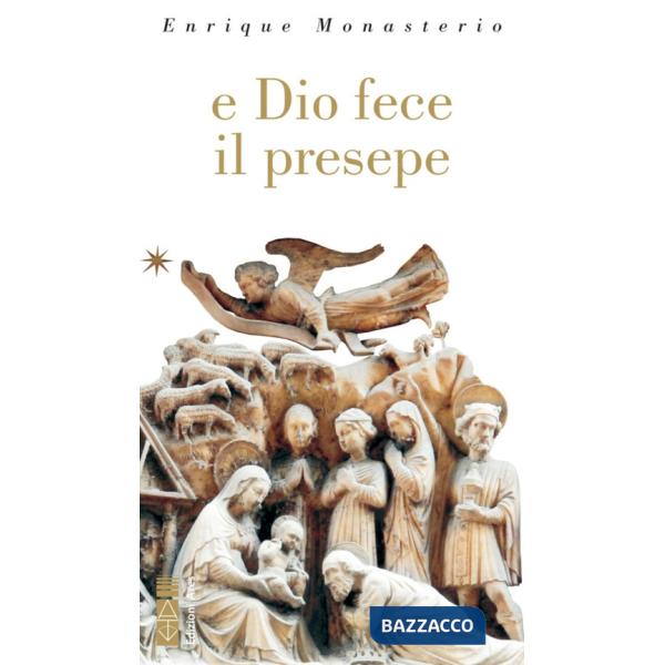 E Dio fece il presepe. Ediz. illustrata