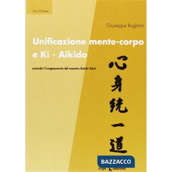 Unificazione mente-corpo e ki aikido secondo l'insegnamento