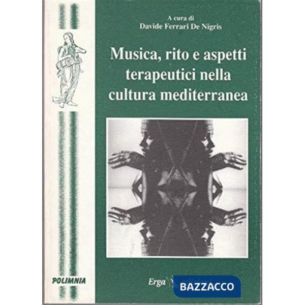Musica, rito e aspetti terapeutici nella cultura mediterranea. Con CD-ROM