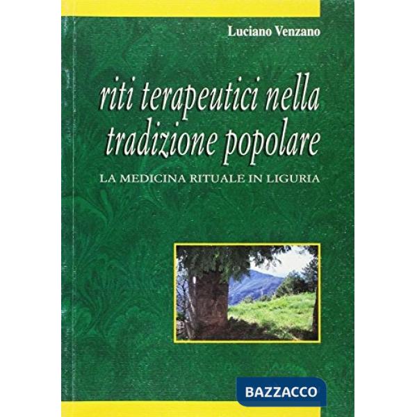 Riti terapeutici nella tradizione popolare. La medicina rituale in Liguria