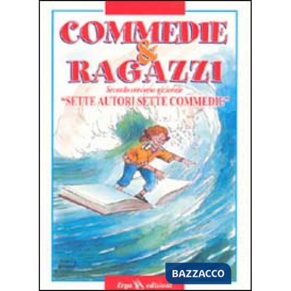 Commedie & ragazzi. Sette autori sette commedie
