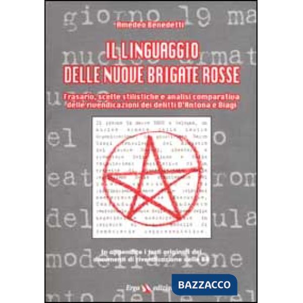 Linguaggio delle nuove Brigate Rosse. Frasari, scelte stilistiche e analisi comparativa delle rivendicazioni dei delitti D'Anton