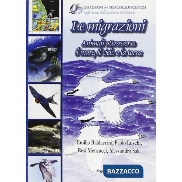 Migrazioni. Animali attraverso il mare, il cielo e la terra (Le)