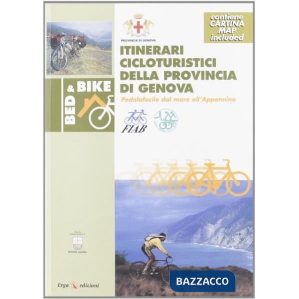 Itinerari cicloturistici della provincia di Genova. Con cartina