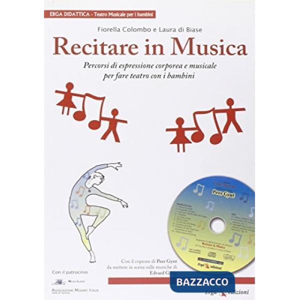 Recitare in musica. Percorsi di educazione corporea e musicale nella scuola primaria. Con CD Audio