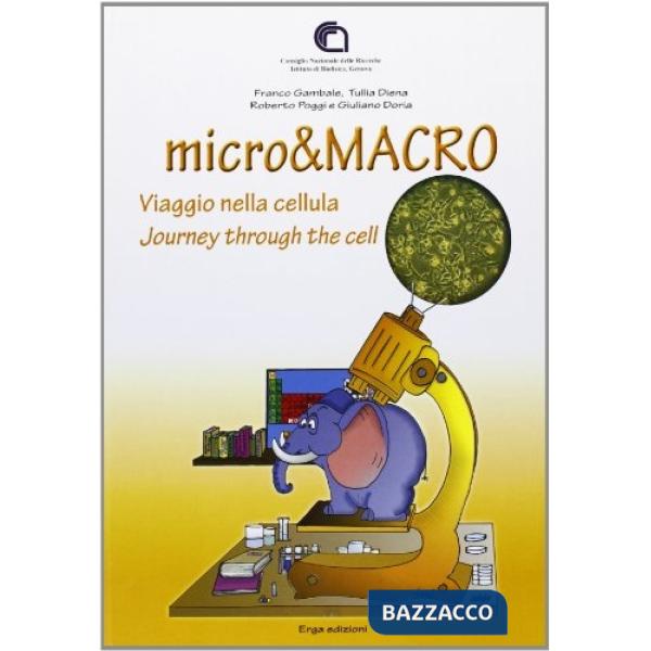 Micro & macro. Viaggio nella cellula. Ediz. italiana e inglese