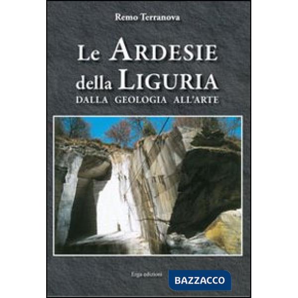 Ardesie della Liguria. Dalla geologia all'arte (Le)
