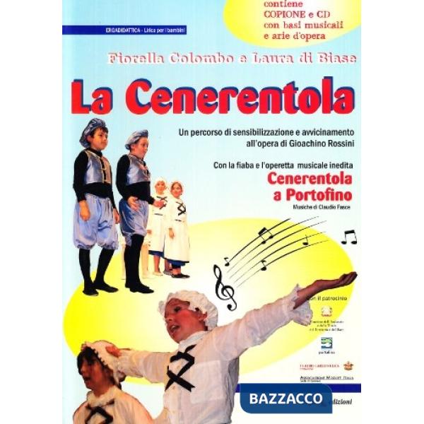 Cenerentola. Un percorso di sensibilizzazione e avvicinamento all'opera «La Cenerentola» di Gioachino Rossini. Con CD Audio (La)