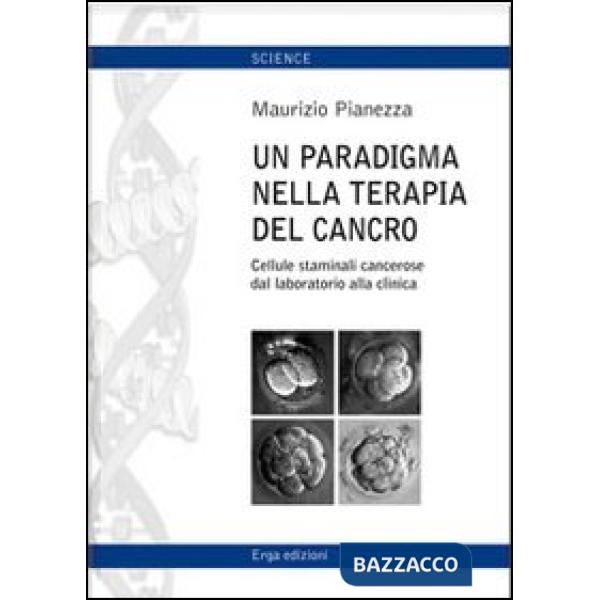 Paradigma nella terapia del cancro. Cellule staminali cancerose dal lavoratorio alla cimica (Un)