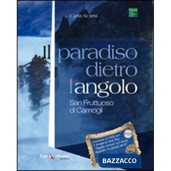 Paradiso dietro l'angolo. San Fruttuoso di Camogli. Con DVD (Il)