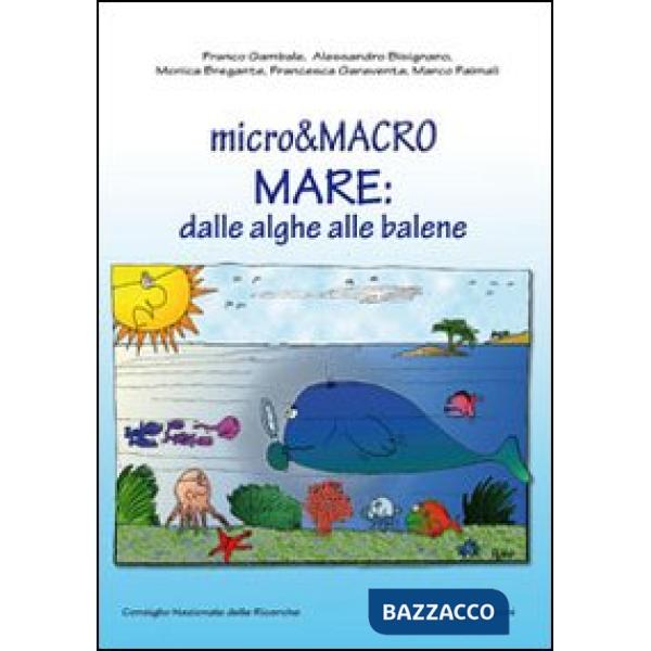 Micro & macro. Mare: dalle alghe alle balene