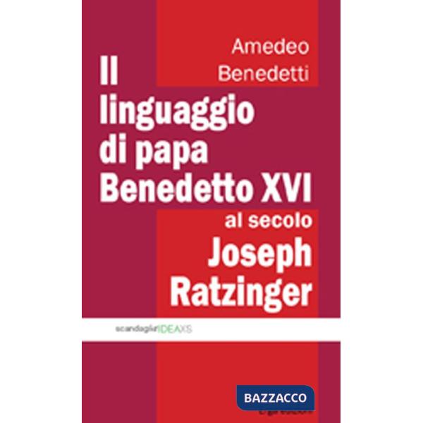 Linguaggio di papa Benedetto XVI al secolo Joseph Ratzinger (Il)