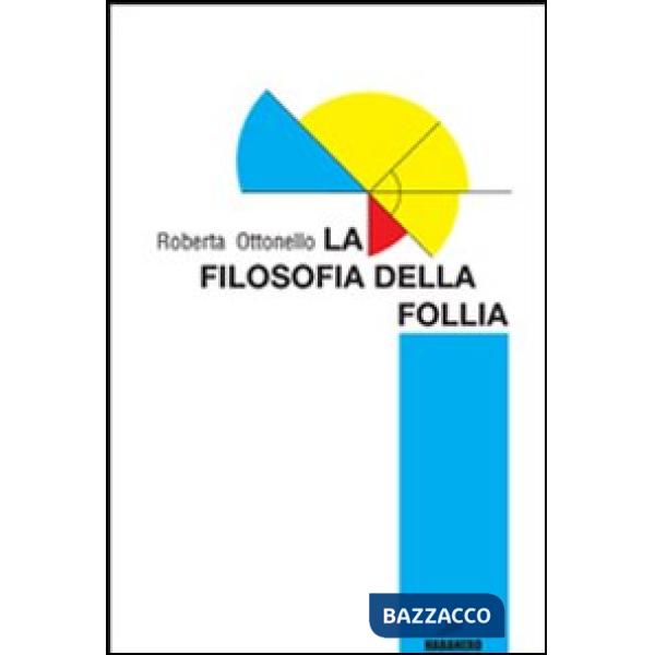 Filosofia della follia (La)