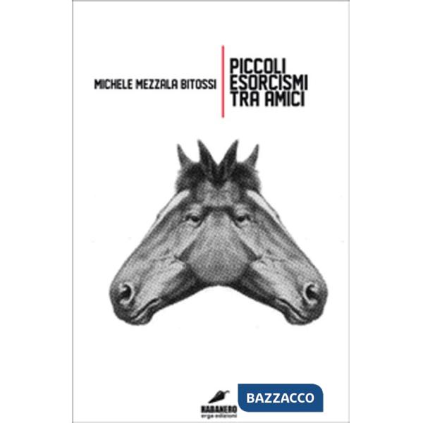 Piccoli esorcismi tra amici