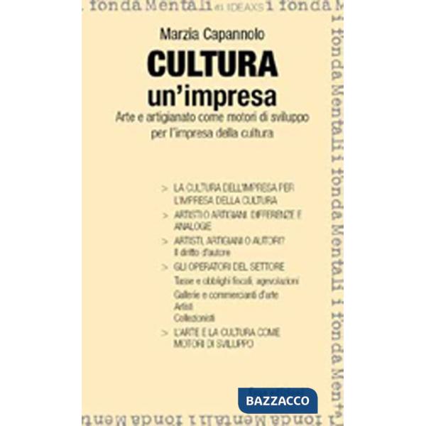 Cultura un'impresa. Arte e artigianato come motori di sviluppo per l'impresa della cultura