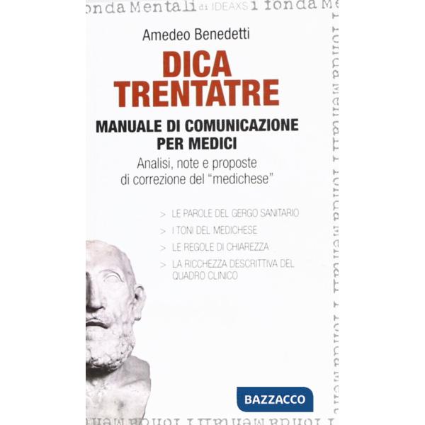 Dica trentatre. Manuale di comunicazione per medici. Analisi, note e proposte di correzione del «medichese»