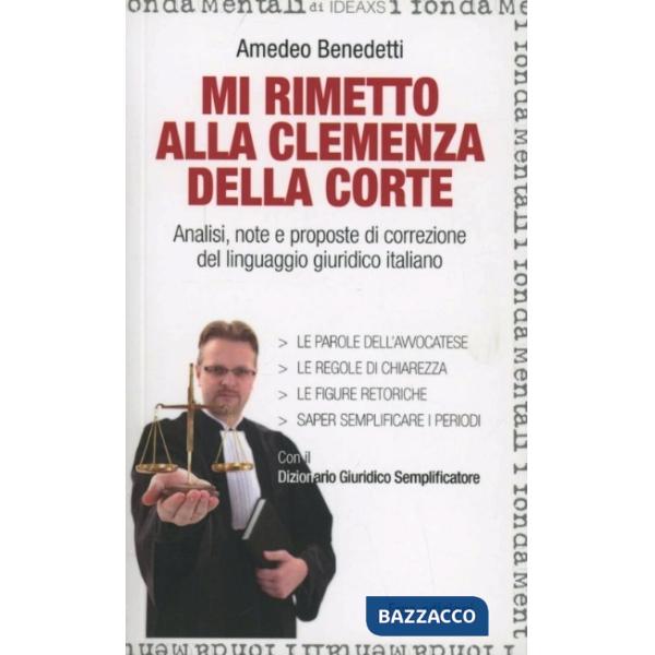Mi rimetto alla clemenza della corte. Analisi, note e proposte di correzione del linguaggio giuridico italiano