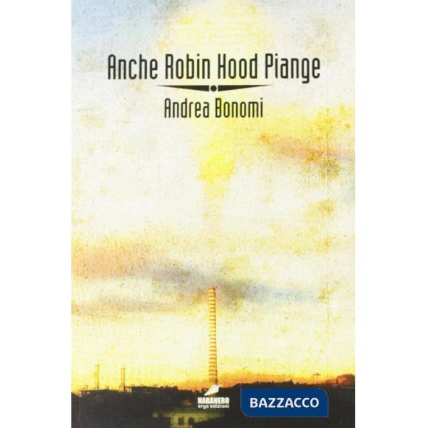 Anche Robin Hood piange