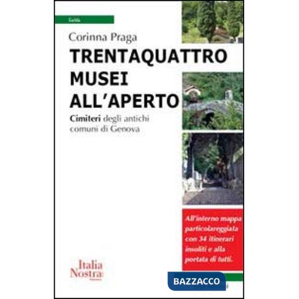 Trentaquattro musei all'aperto. Cimiteri degli antichi comuni di Genova