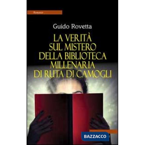 Verità sul mistero della biblioteca millenaria di Ruta di Camogli (La)