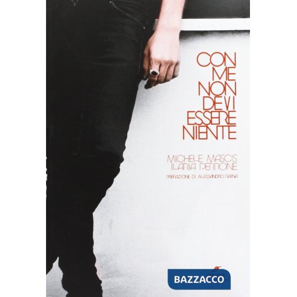 Con me non devi essere niente