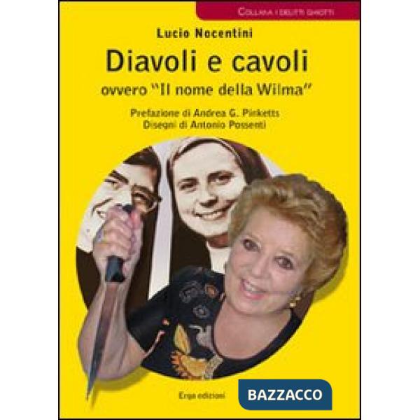 Diavoli e cavoli ovvero «Il nome della Wilma»