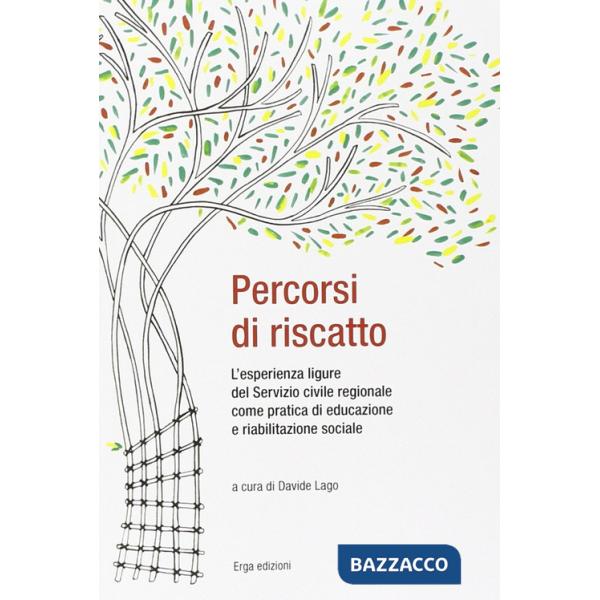 Percorsi di riscatto. L'esperienza ligure del Servizio civile regionale come pratica di educazione e riabilitazione sociale
