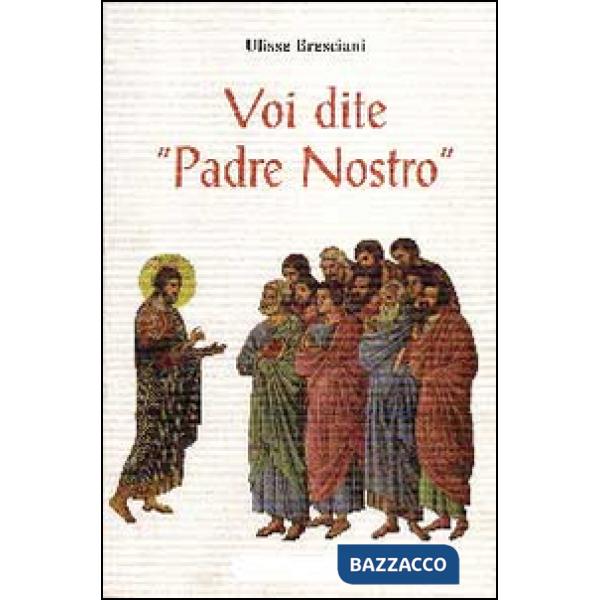 Voi dite «Padre Nostro»