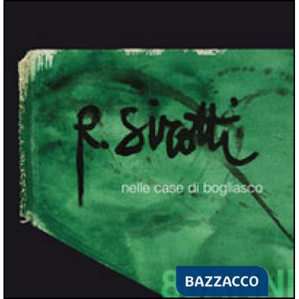 R. Sirotti nelle case di Bogliasco. 80 anni. Ediz. illustrata