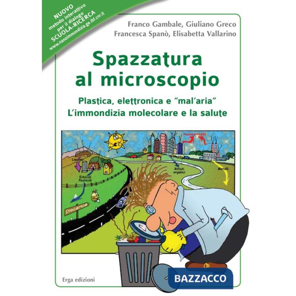 Spazzatura al microscopio. Plastica, elettronica e «mal'aria». L'immondizia molecolare e la salute