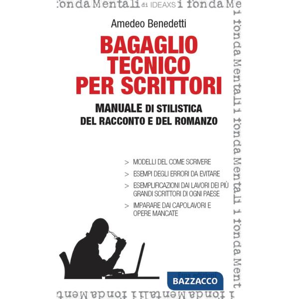 Bagaglio tecnico per scrittori. Manuale di stilistica del racconto e del romanzo