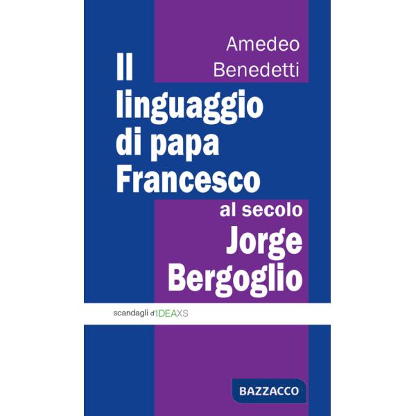 Linguaggio di papa Francesco, al secolo Jorge Bergoglio (Il)